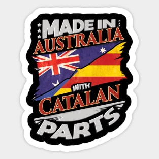 Made In Australia With Catalan Parts - Gift for Catalan From Catalonia Sticker